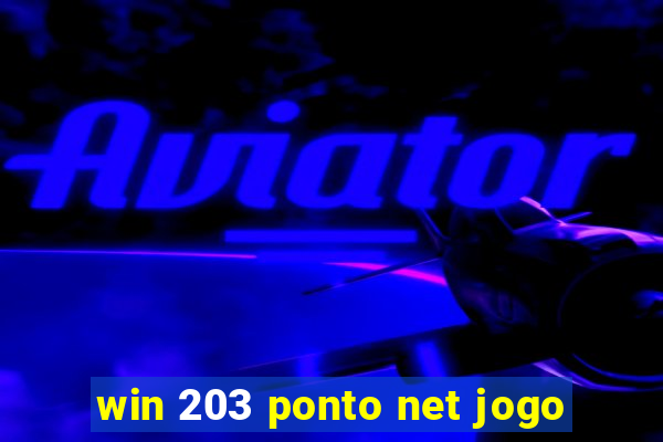 win 203 ponto net jogo