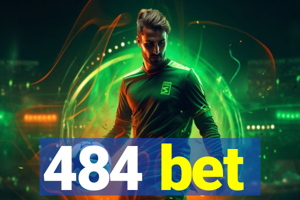 484 bet