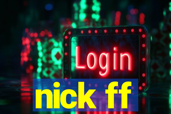 nick ff