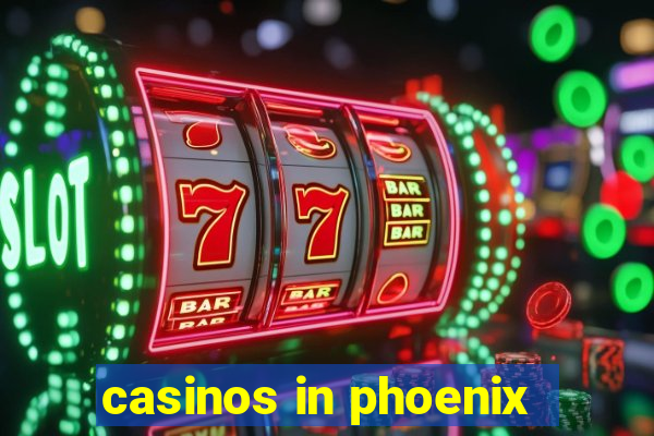 casinos in phoenix