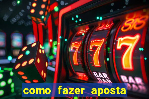 como fazer aposta na bet nacional