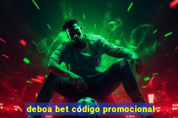 deboa bet código promocional