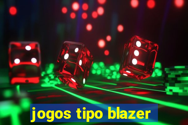 jogos tipo blazer