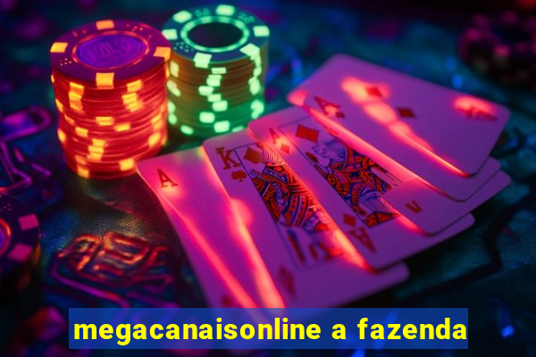 megacanaisonline a fazenda