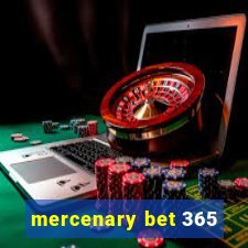 mercenary bet 365