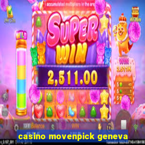 casino movenpick geneva