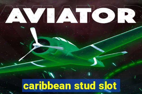 caribbean stud slot