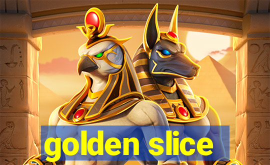 golden slice