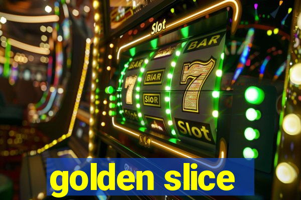 golden slice