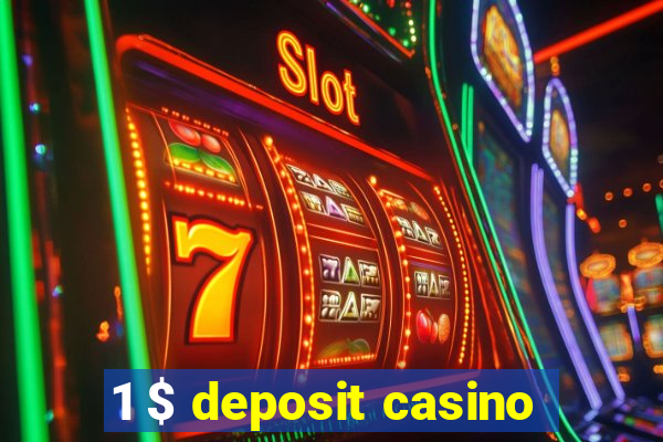 1 $ deposit casino