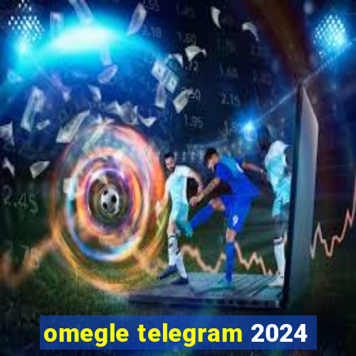 omegle telegram 2024