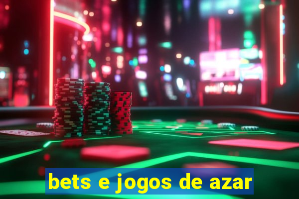 bets e jogos de azar