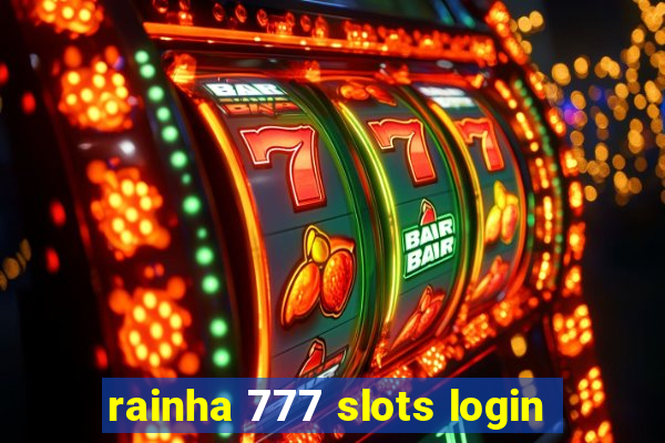 rainha 777 slots login