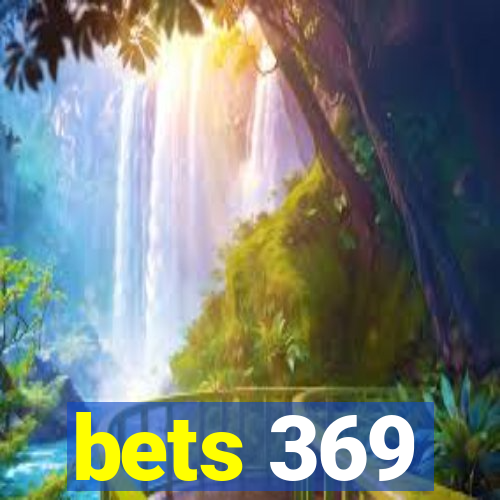 bets 369