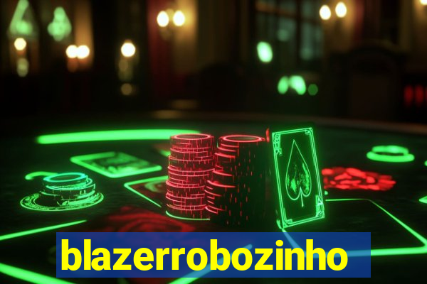 blazerrobozinho