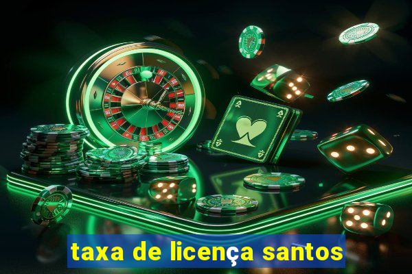 taxa de licença santos