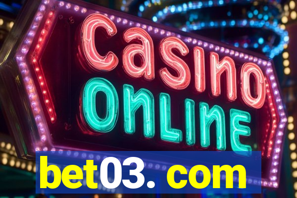 bet03. com