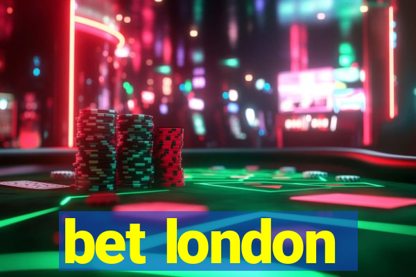 bet london