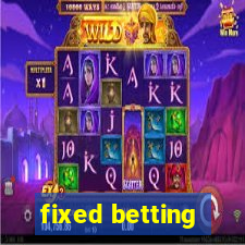 fixed betting