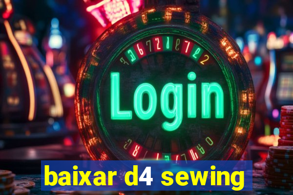 baixar d4 sewing