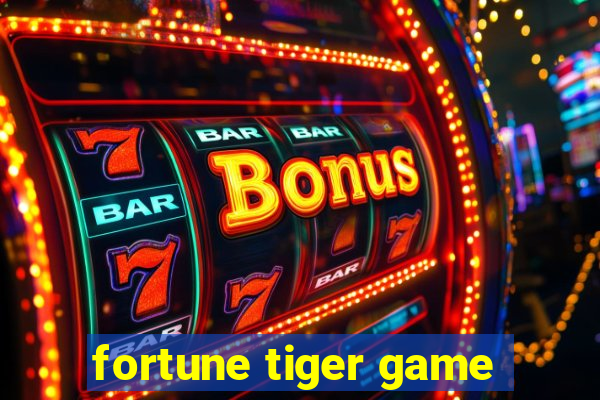 fortune tiger game