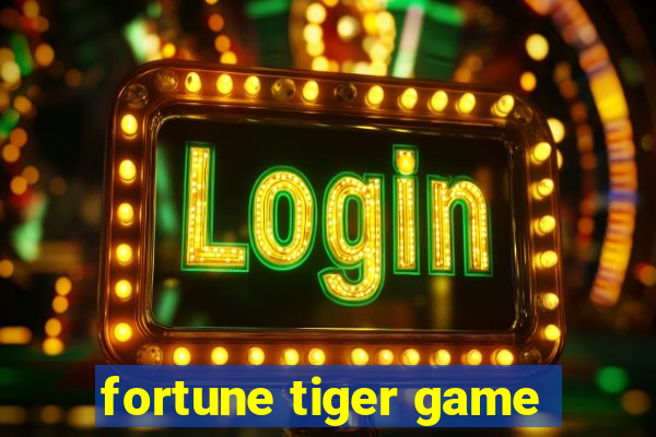 fortune tiger game