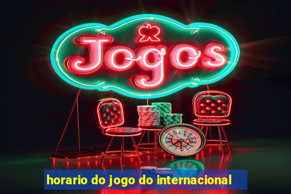 horario do jogo do internacional