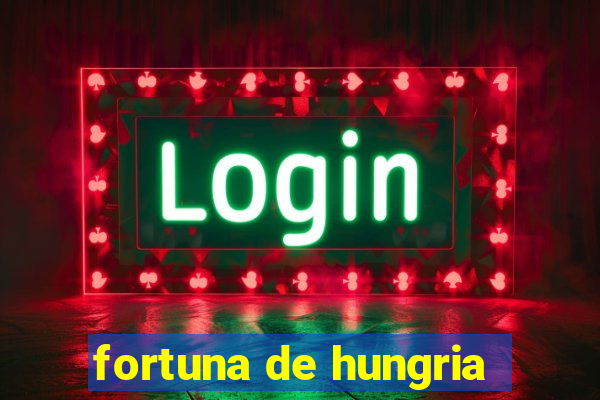 fortuna de hungria