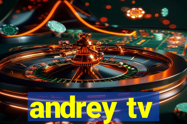 andrey tv