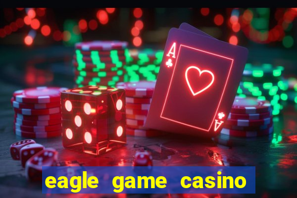 eagle game casino online gcash