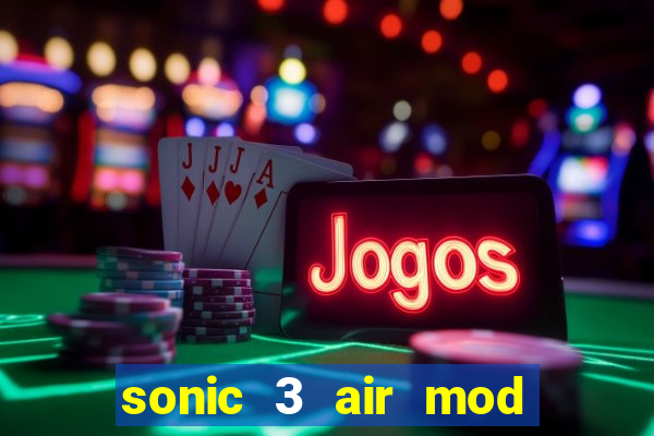 sonic 3 air mod extra slot shadow