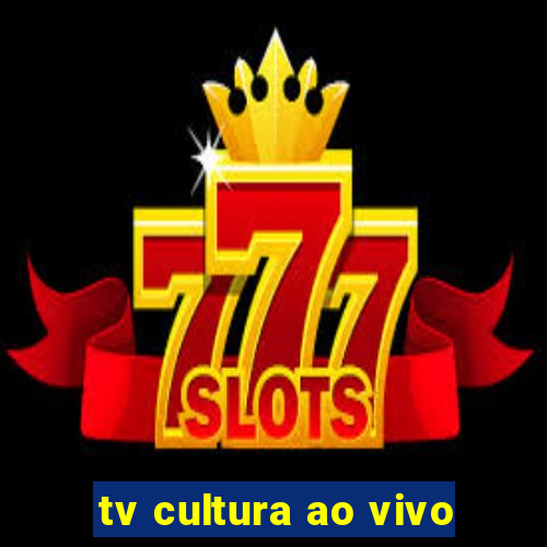 tv cultura ao vivo