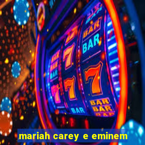 mariah carey e eminem