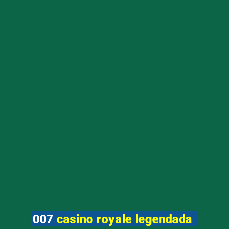 007 casino royale legendada