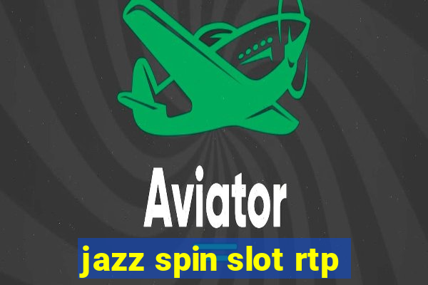 jazz spin slot rtp