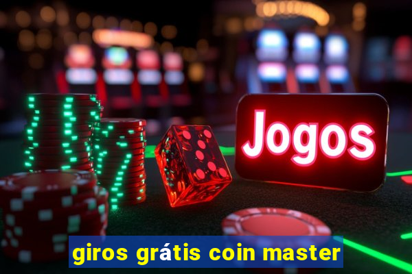 giros grátis coin master