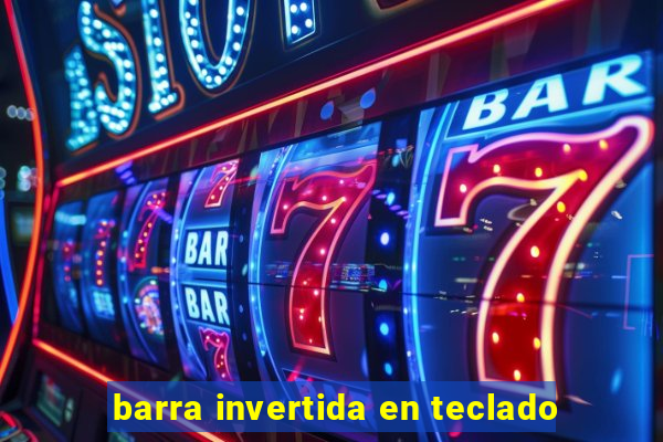 barra invertida en teclado