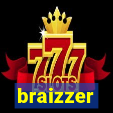 braizzer