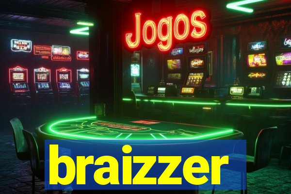 braizzer