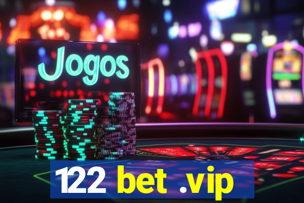 122 bet .vip