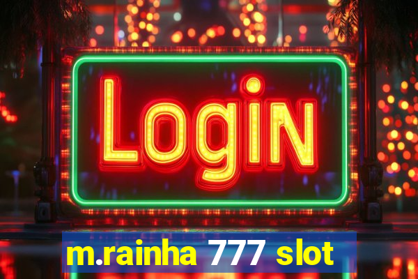 m.rainha 777 slot