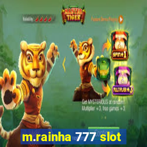 m.rainha 777 slot