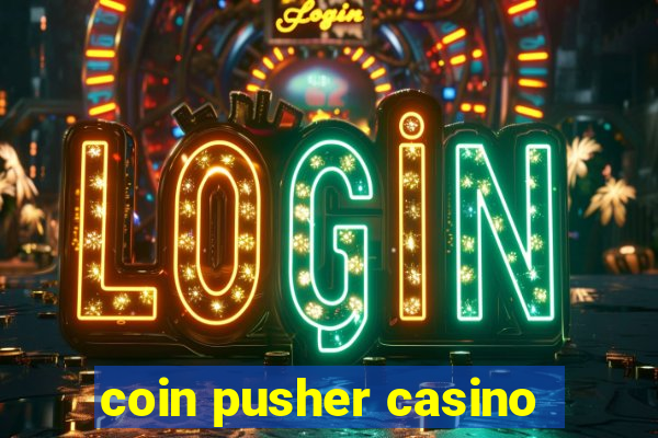 coin pusher casino