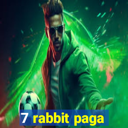 7 rabbit paga