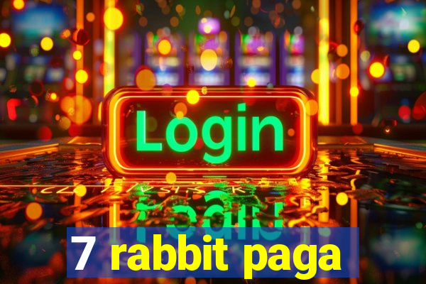 7 rabbit paga