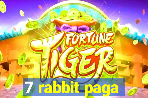 7 rabbit paga