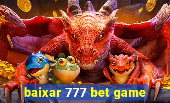 baixar 777 bet game