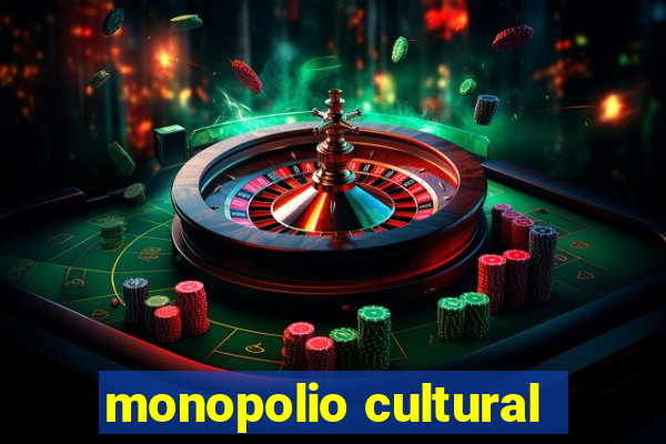 monopolio cultural