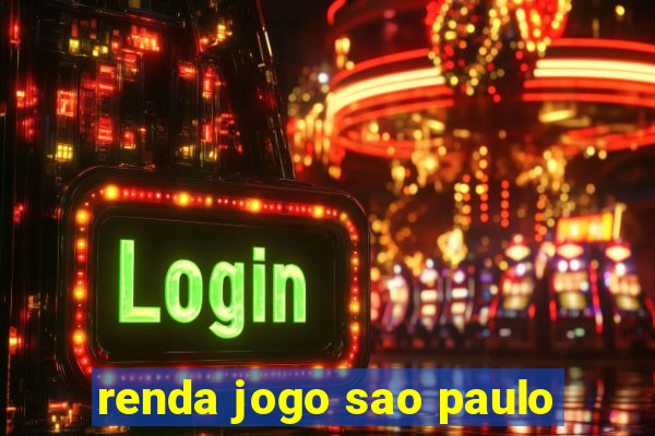 renda jogo sao paulo