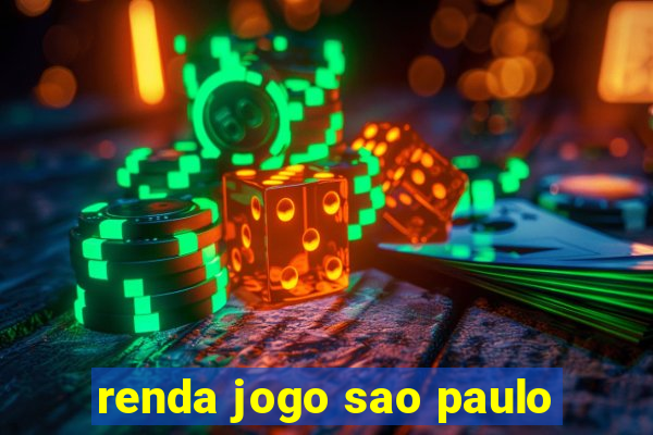 renda jogo sao paulo